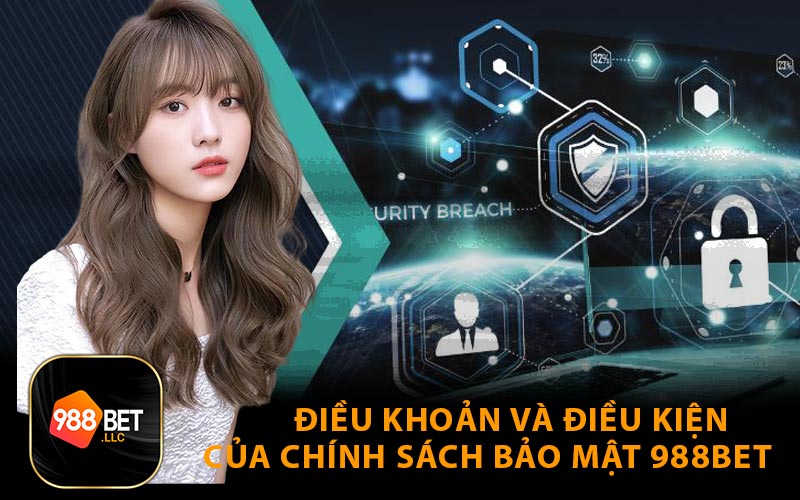 Điều Khoản và Điều Kiện Của Chính Sách Bảo Mật 988Bet