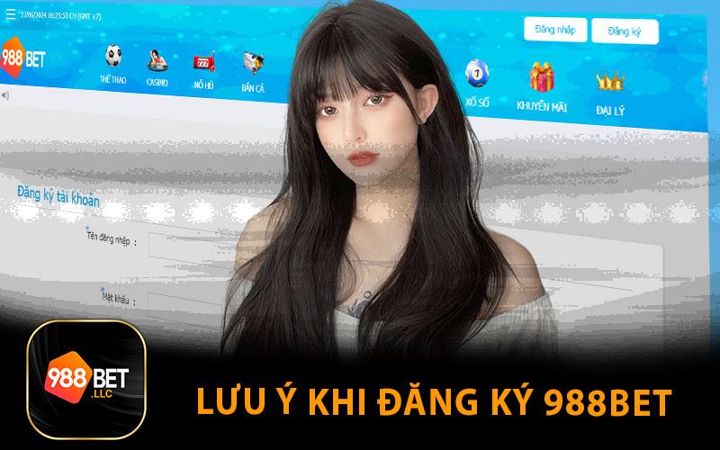 Lưu Ý Khi Đăng Ký 988BET