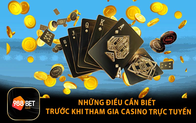 Những Điều Cần Biết Trước Khi Tham Gia Casino Trực Tuyến