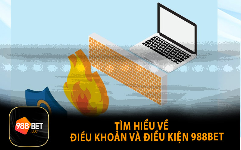 Tìm Hiểu Về Điều Khoản Và Điều Kiện 988Bet