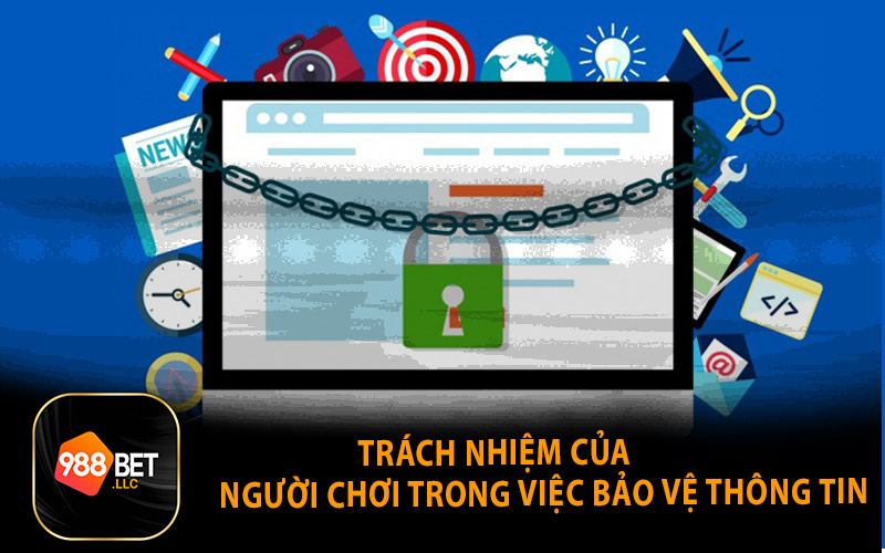 Trách Nhiệm Của Người Chơi Trong Việc Bảo Vệ Thông Tin 